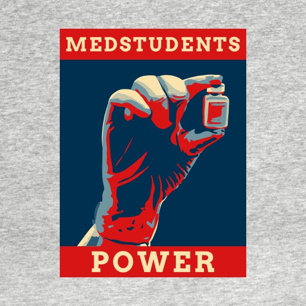 Medstudents Power - Medical Student In Medschool Funny Gift For Nurse & Doctor Medicine by Medical Student Tees